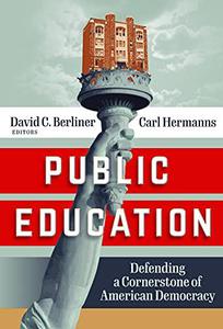 Public Education Defending a Cornerstone of American Democracy