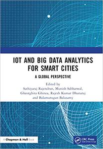 IoT and Big Data Analytics for Smart Cities A Global Perspective