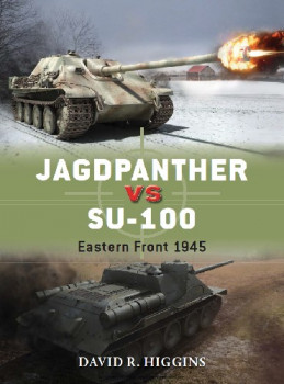 Jagdpanther vs SU-100: Eastern Front 1945 (Osprey Duel 58)