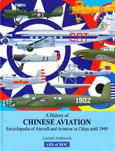 A History of Chinese Aviation Encyclopedia of Aircraft and Aviation in China Until 1949 