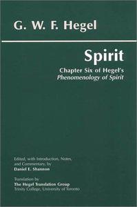 Spirit Chapter Six of Hegel's Phenomenology of Spirit