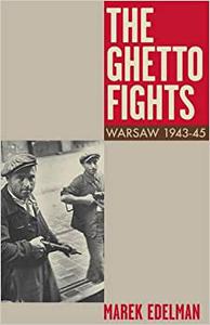 The Ghetto Fights Warsaw 1943-45