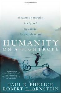Humanity on a Tightrope Thoughts on Empathy, Family, and Big Changes for a Viable Future