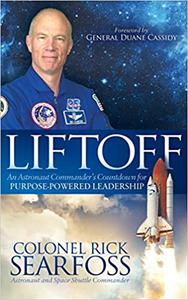 Liftoff An Astronaut Commander's Countdown For Purpose Powered Leadership
