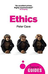 Ethics A Beginner's Guide (Beginner's Guides)