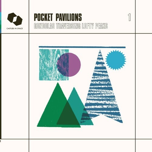 VA - Pocket Pavilions - Gondolas Traversing Lofty Peaks (2022) (MP3)