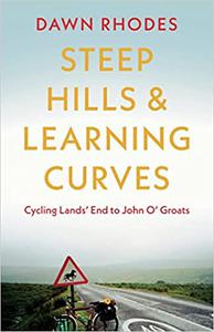 Steep Hills & Learning Curves Cycling Lands’ End to John O’ Groats