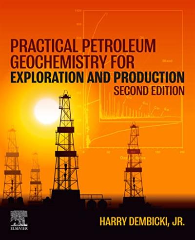 Practical Petroleum Geochemistry for Exploration and Production, 2nd Edition