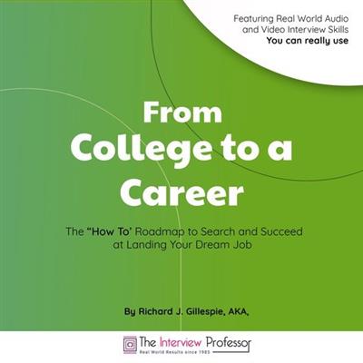 From College to a Career The How to Roadmap to Search and Succeed at Landing Your Dream Job