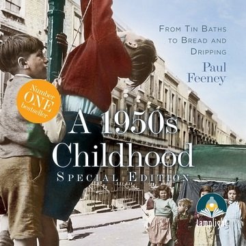 A 1950s Childhood From Tin Baths to Bread and Dripping [Audiobook]
