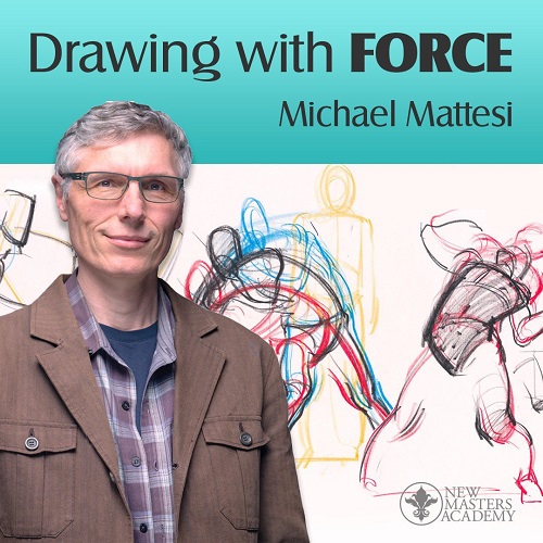 New Masters Academy - Drawing with FORCE - Michael Mattesi