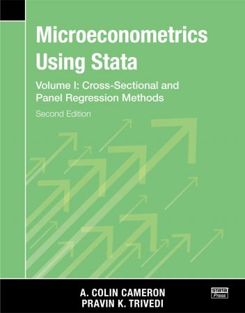 Microeconometrics Using Stata, Second Edition, Volume I Cross-Sectional and Panel Regression Models, 2nd Edition