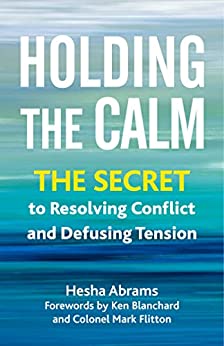 Holding the Calm The Secret to Resolving Conflict and Defusing Tension (True PDF, EPUB)