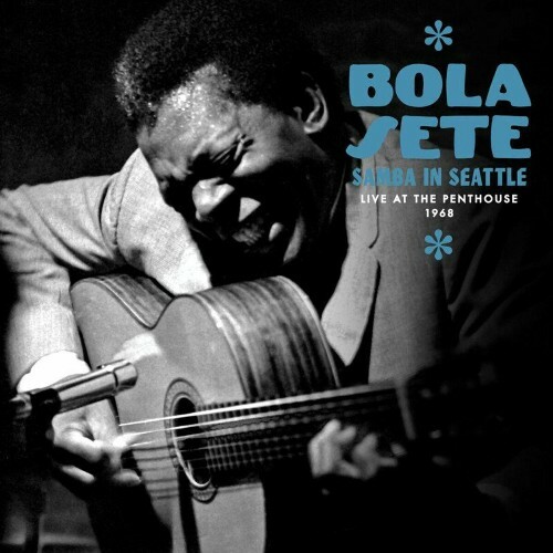 VA - Bola Sete - Samba in Seattle (Live at the Penthouse, 1968) (2022) (MP3)
