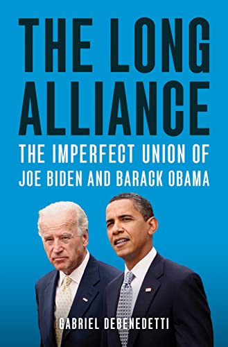 The Long Alliance The Imperfect Union of Joe Biden and Barack Obama