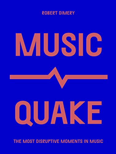 MusicQuake The Most Disruptive Moments in Music (Culture Quake)