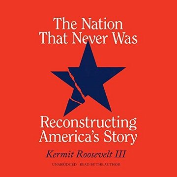 The Nation That Never Was Reconstructing America’s Story [Audiobook]