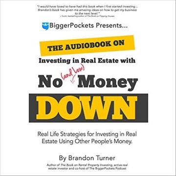 The Book on Investing In Real Estate with No (and Low) Money Down, 2022 Edition [Audiobook]