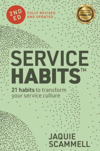 Service Habits 21 Habits to Transform Your Service Culture, 2nd Edition