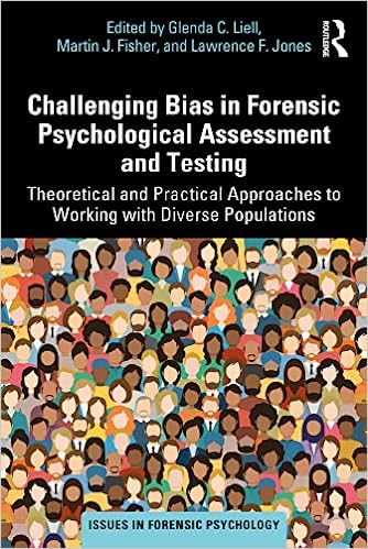 Challenging Bias in Forensic Psychological Assessment and Testing