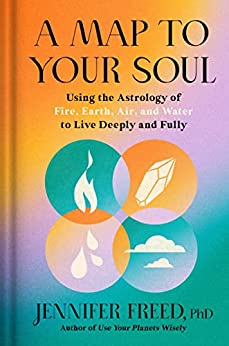 A Map to Your Soul Using the Astrology of Fire, Earth, Air, and Water to Live Deeply and Fully (Goop Press)