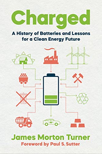 Charged A History of Batteries and Lessons for a Clean Energy Future