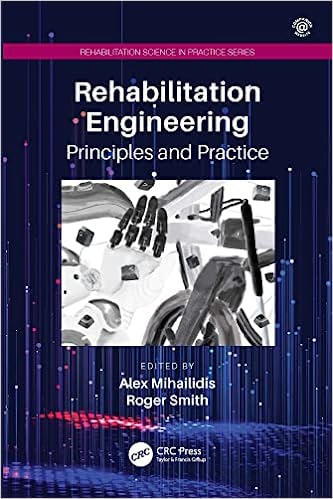 Rehabilitation Engineering Principles and Practice