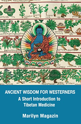 Ancient Wisdom for Westerners A Short Introduction to Tibetan Medicine