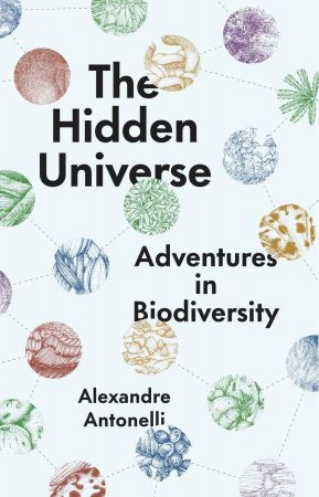 The Hidden Universe Adventures in Biodiversity
