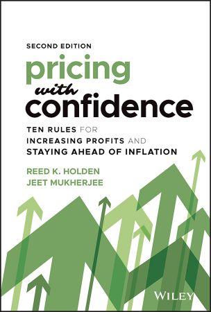 Pricing with Confidence Ten Rules for Increasing Profits and Staying Ahead of Inflation, 2nd Edition (True PDF)