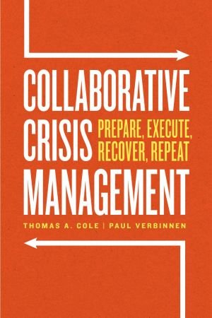 Collaborative Crisis Management Prepare, Execute, Recover, Repeat