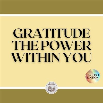 Gratitude The Power Within You