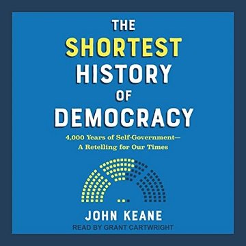 The Shortest History of Democracy 4,000 Years of Self-Government-A Retelling for Our Times [Audiobook]