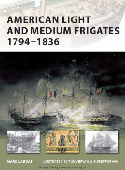 American Light and Medium Frigates 1794-1836 (Osprey New Vanguard 147)