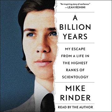 A Billion Years My Escape from a Life in the Highest Ranks of Scientology [Audiobook]