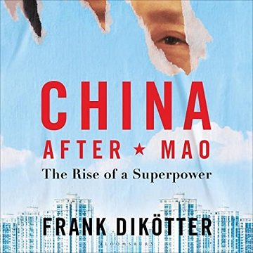 China After Mao The Rise of a Superpower [Audiobook]