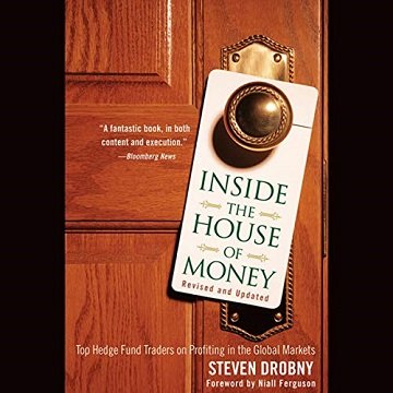 Inside the House of Money, Revised and Updated Top Hedge Fund Traders on Profiting in the Global Markets [Audiobook]