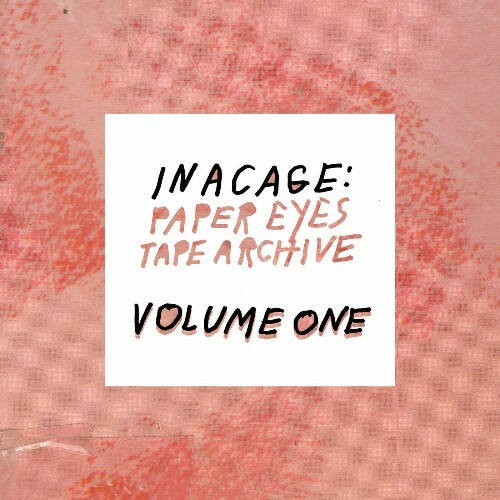 Paper Eyes - In a Cage: Paper Eyes Tape Archive Volume I (2022)