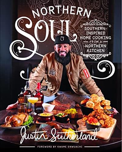 Northern Soul Southern-Inspired Home Cooking from a Northern Kitchen