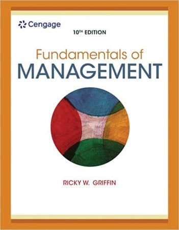 Fundamentals of Management (MindTap Course List), 10th Edition