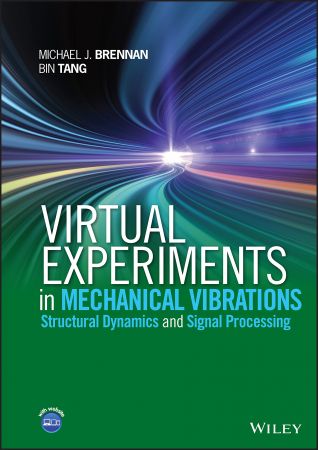 Virtual Experiments in Mechanical Vibrations Structural Dynamics and Signal Processing