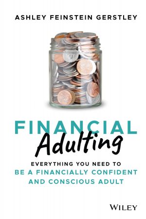 Financial Adulting Everything You Need to be a Financially Confident and Conscious Adult (True PDF)