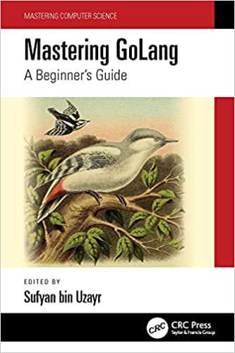 Mastering GoLang A Beginner's Guide (Mastering Computer Science)