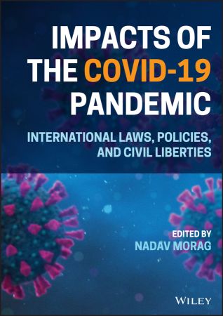 Impacts of the Covid-19 Pandemic International Laws, Policies, and Civil Liberties