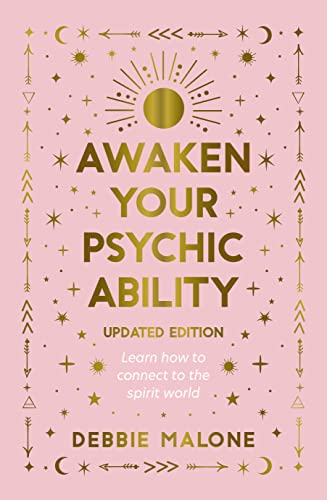 Awaken your Psychic Ability - updated edition Learn How to Connect to the Spirit World