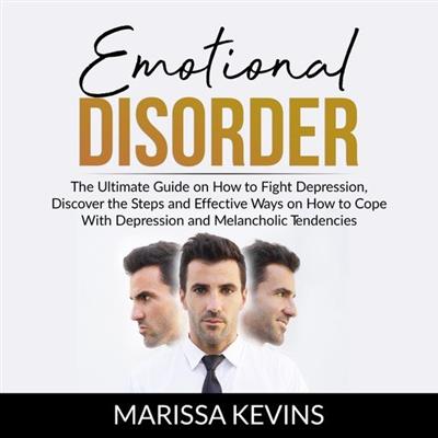 Emotional Disorder The Ultimate Guide on How to Fight Depression