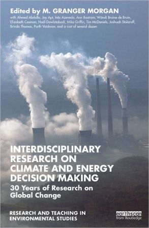 Interdisciplinary Research on Climate and Energy Decision Making 30 Years of Research on Global Change