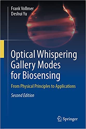 Optical Whispering Gallery Modes for Biosensing From Physical Principles to Applications, 2nd Edition