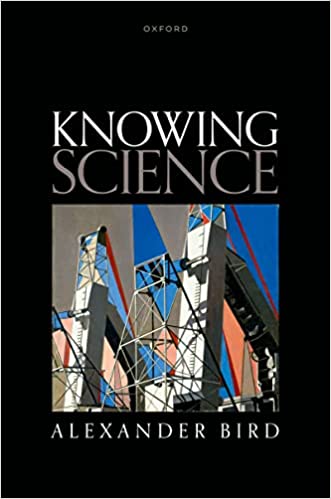 Knowing Science By Alexander Bird