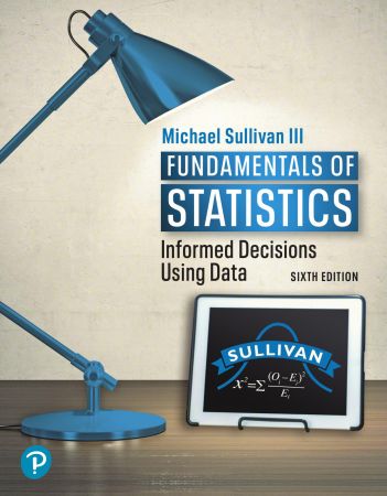Fundamentals of Statistics Informed Decisions Using Data, 6th Edition